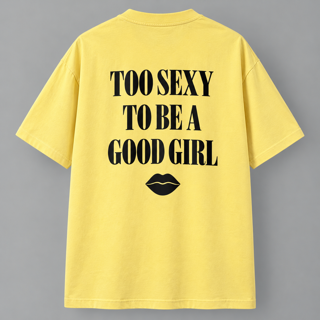 "Too sexy to be a good girl"